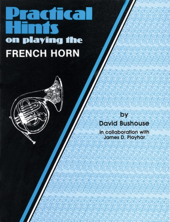 Practical Hints on playing the French Horn