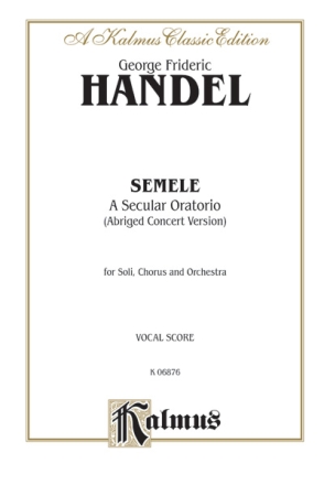 Semele (abridged concert version) for soli, chorus and orchestra vocal score