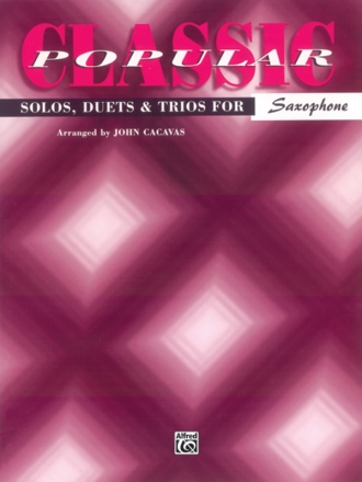 Classic Popular: Solos, Duos and Trios for saxophone