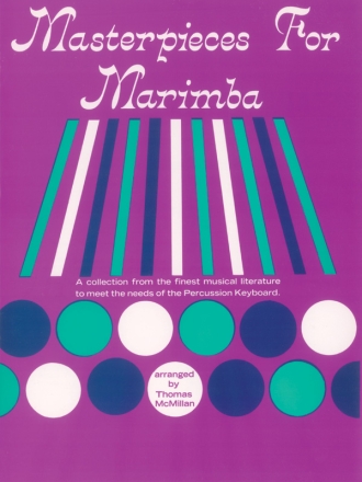Masterpieces for Marimba a collection from the finest musical literature