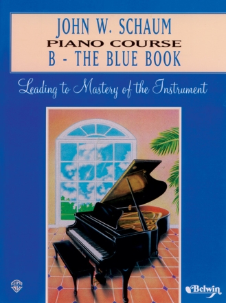 Piano Course Book B (blue) Leading to Mastery of the instrum. 