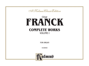 Franck Organ Works Vol. 1  Kalmus Classic Series