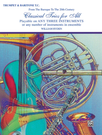 Classical Trios for all for 3 instruments (ensemble) trumpet (baritone t.c.) score