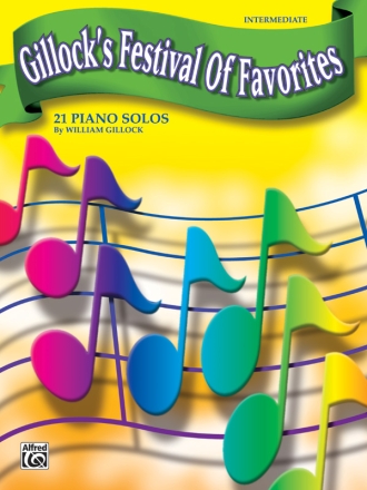 Gillock's Festival of Favorites 21 piano solos (intermediate)