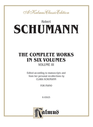 Schumann Complete Wks.V.3 P/S  Kalmus Classic Series
