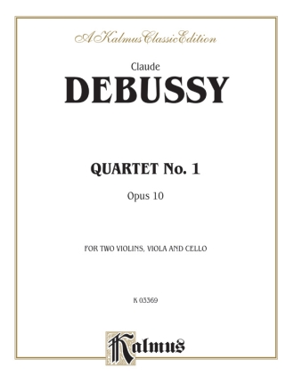 Debussy String Quart.Op. 10   4S  Kalmus Classic Series