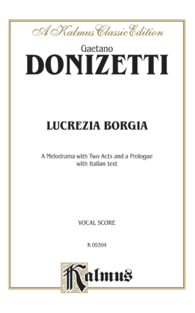 Donizetti Lucrezia Borgia Vs  Kalmus Classic Series