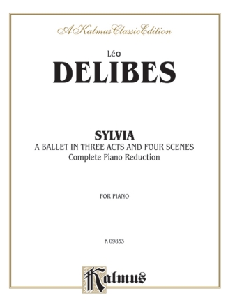 Sylvia A Ballett In Three Acts And Four Scenes Complete Piano Reduction