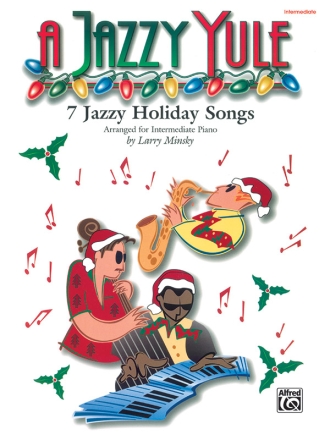 A jazzy Yule: 7 jazzy Holiday Songs for piano