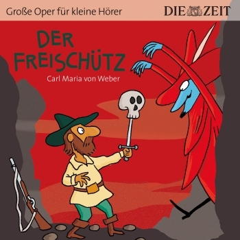 Groe Oper fr kleine Hrer Der Freischtz (Carl Maria von Weber) Hrbuch-CD