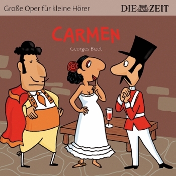 Große Oper für kleine Hörer Carmen (Georges Bizet) Hörbuch-CD