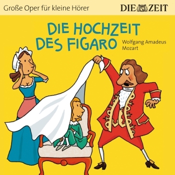 Groe Oper fr kleine Hrer Die Hochzeit des Figaro (Wolfgang Amadeus Mozart) Hrbuch-CD