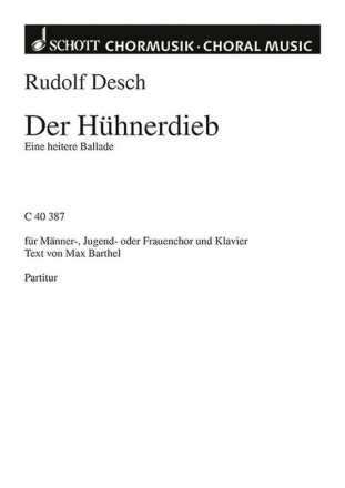 Der Hhnerdieb fr Frauenchor oder Kinderchor (SMezA) mit Mnnerchor (TTBB) und Klavi Partitur