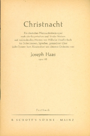 Christnacht Ein deutsches Weihnachtsliederspiel op. 85 fr Solostimmen, Sprecher, gem Chor und kleines Orchester Libretto (dt)