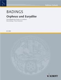 Badings, Henk (Hendrik) Herman: Orpheus und Eurydike fr Solo, Sprecher, Chor und Orchester Klavierauszug