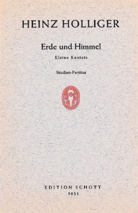 Holliger, Heinz: Erde und Himmel fr Tenor, Flte, Violine, Viola, Violoncello und Harfe Studienpartitur
