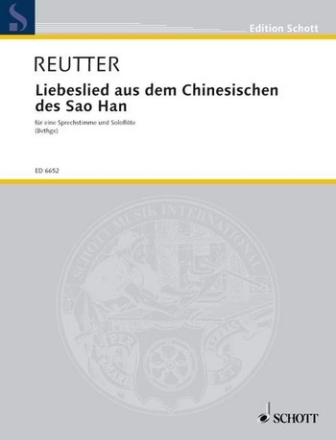 Liebeslied aus dem Chinesischen des Sao Han fr 1 Sprechstimme und Soloflte Partitur