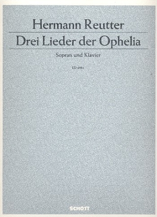 Drei Lieder der Ophelia fr Sopran und Klavier