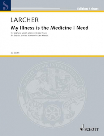 My Illness is the Medicine I Need Sopran, Violine, Violoncello und Klavier Partitur und Stimmen