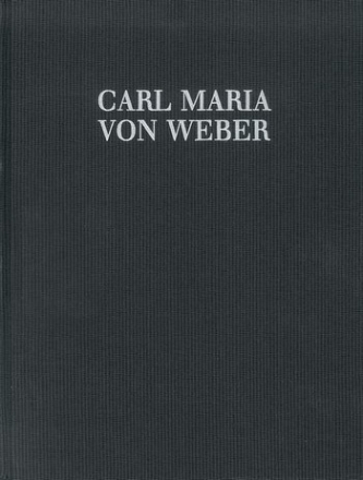 WGA1025 Carl Maria von Weber, Kleiner besetzte Huldigungsmusiken fr den schsischen Hof Partitur und kritischer Bericht (Ln)