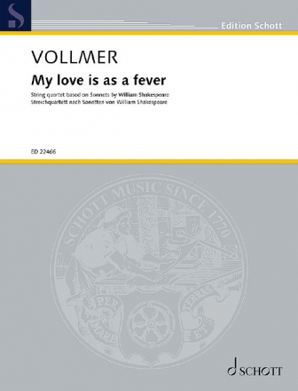 Vollmer, Ludger: My love is as a fever fr 2 Violinen, Viola, Violoncello Partitur und Stimmen