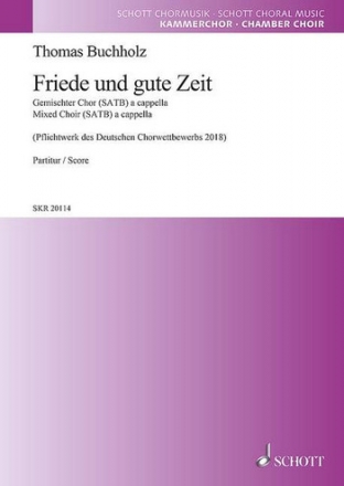 Friede und gute Zeit fr gem Chor a cappella Partitur