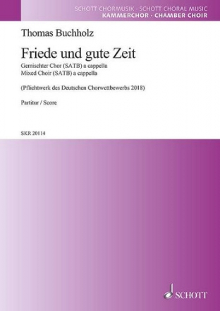 Friede und gute Zeit fr gem Chor a cappella Partitur