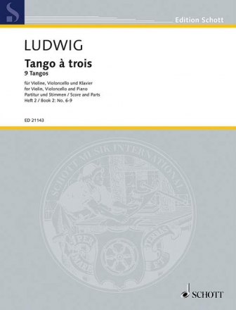 Tango  trois Heft 2: Nr. 6-9 fr Violine, Violoncello und Klavier Partitur und Stimmen