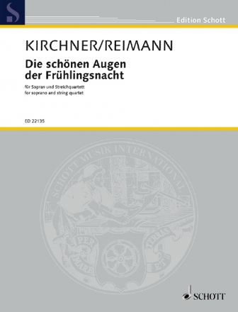 Die schnen Augen der Frhlingsnacht fr Sopran und Streichquartett Partitur und Stimmen