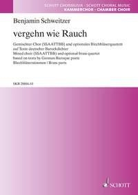 Schweitzer, Benjamin: vergehn wie Rauch fr gemischten Chor (SSAATTBB), Trompete in B, Horn in F, Posaune und  Solostimmensatz