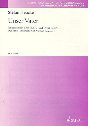 Unser Vater op. 57 a fr gemischten Chor und Orgel Sing- und Spielpartitur