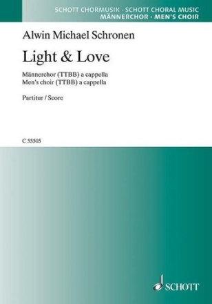 Schronen, Alwin Michael: Light & Love fr Mnnerchor (TTBB) a cappella Chorpartitur