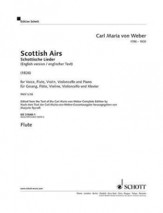 Weber, Carl Maria von: Schottische Lieder WeV U. 16 fr Gesang, Flte, Violine, Violoncello und Klavier Einzelstimme - Flte
