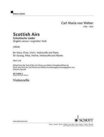 Weber, Carl Maria von: Schottische Lieder WeV U. 16 fr Gesang, Flte, Violine, Violoncello und Klavier Einzelstimme - Violoncello
