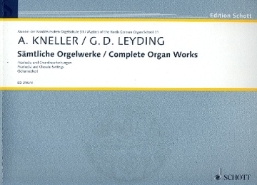 Kneller, Andreas / Leyding, Georg Dietrich: Smtliche Orgelwerke Band  fr Orgel
