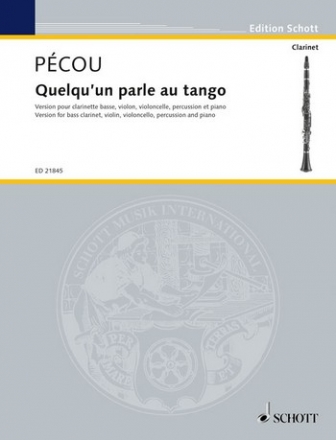Pcou, Thierry: Quelqu'un parle au tango fr Bass-Klarinette, Violine, Violoncello, Klavier und Schlagzeug ad l Partitur und Stimmen