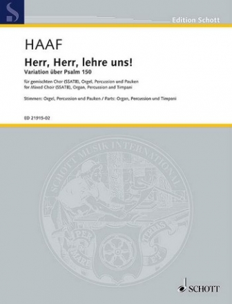 Haaf, Albrecht: Herr, Herr, lehre uns! fr gemischten Chor (SAATB), Orgel, Percussion (2 Tom Toms, Triangel,  Stimmensatz - Orgel, Percussion und Pauke (2 Spieler)