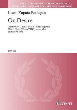 Zapata Paniagua, Itzam L.: On Desire fr gemischten Chor (SSAATTBB) a cappella Partitur