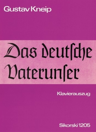 Das Deutsche Vaterunser Kantate fr Sopran- und Basssolo, gemischten Chor, Kinderchor ad libit Sopran solo, Bass solo, Gemischter Chor, Kinderchor, Orchester