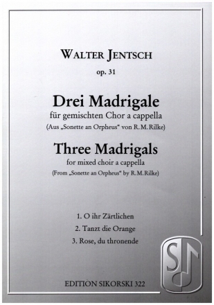 3 Madrigale aus den Sonetten an Orpheus fr gem Chor a cappella Chorpartitur