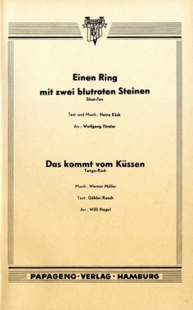 Einen Ring mit 2 blutroten Steinen  und  Das kommt vom Kssen fr Salonorchester Klavierpartitur und Stimmen