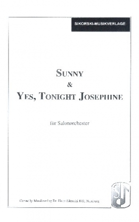 Sunny  und  Yes Tonight Josephine: fr Salonorchester Klavierpartitur und Stimmen