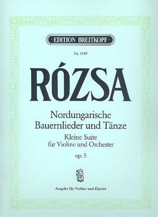 Nordungarische Bauernlieder und Tnze op.5 fr Violine und Orchester fr Violine und Klavier