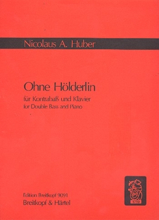 Ohne Hlderlin fr Kontrabass und Klavier (und mindestens 2 Tische)