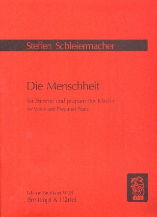 Die Menschheit fr Stimme und prpariertes Klavier