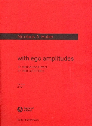 With Ego Amplitudes fr Violine und Klavier Partitur