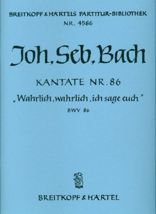 Wahrlich wahrlich ich sage euch Kantate Nr.86 BWV86 Partitur