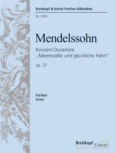 Konzert-Ouverture Nr.3 op.27 - Meeresstille und glckliche Fahrt fr Orchester Partitur