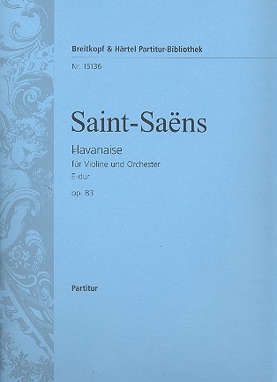 Havanaise E-Dur op.83 fr Violine und Orchester Partitur