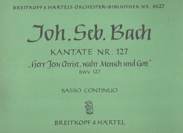 Herr Jesu Christ wahr' Mensch und Gott Kantate Nr.127 BWV127 Basso continuo/Orgel